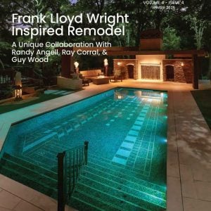 Pool Magazine - Volume 4 - Issue 4 - Winter 2025 - Frank Lloyd Wright Inspired Remodel - Behind the Collaboration Curtain with Randy Angell, Guy Wood, and Ray Corral
